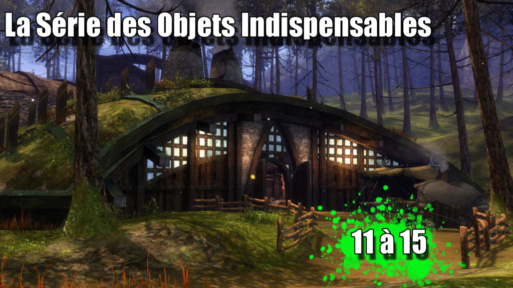 GW2 – La série des Objets Indispensables (11-15)