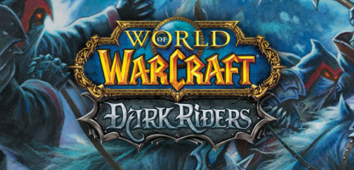 WoW – Dark Riders est disponible