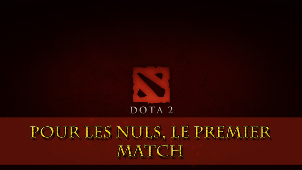 Dota 2 pour les nuls : présentation