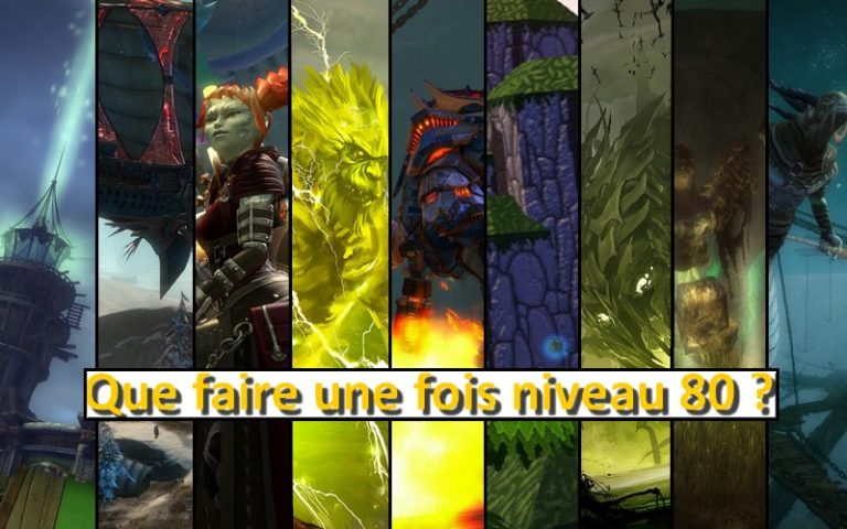 GW2 – Que faire une fois niveau 80 ?