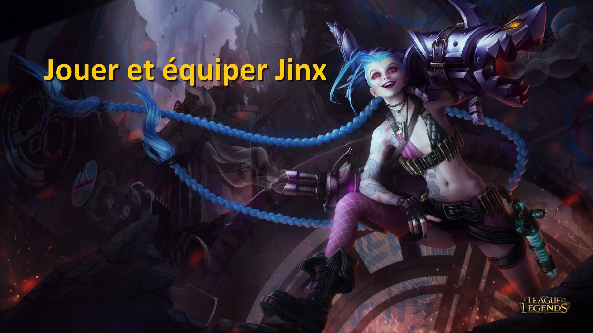 Jouer et équiper Jinx GameGuide