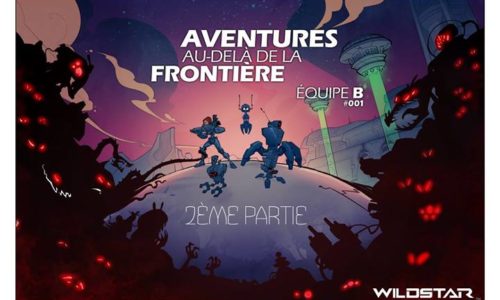 Wildstar – Equipe B : Episode 2