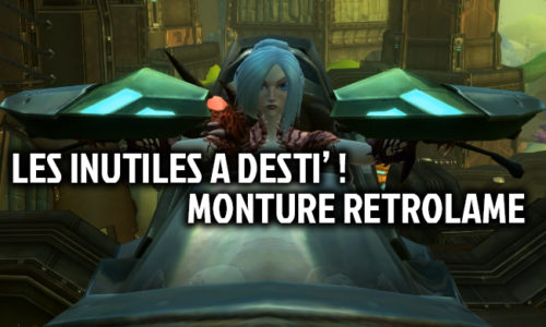 Wildstar – Les inutiles à Desti’ : monture Rétrolame