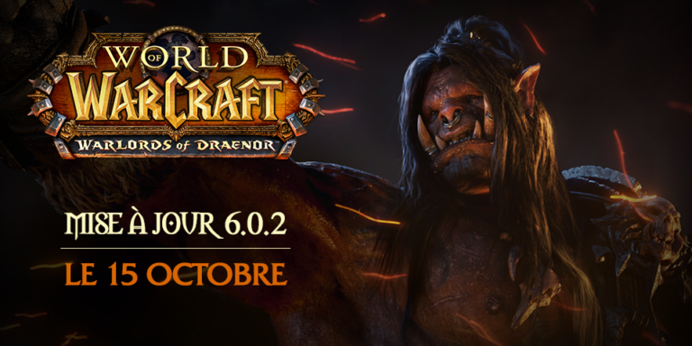 WoW – Patch 6.0.2 le 15 octobre