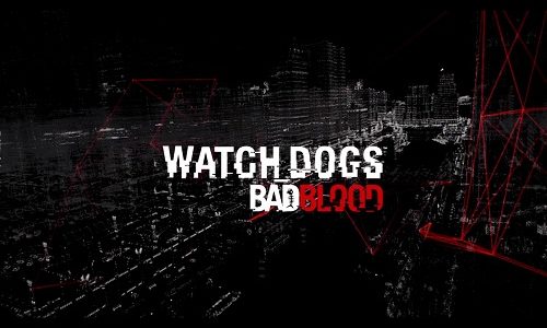 Watch Dogs : Bad Blood – Aperçu