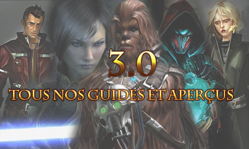 SWTOR – 3.0 : Tous nos guides et aperçus