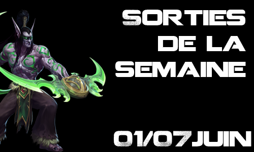 Sorties de la semaine : 01/07 juin