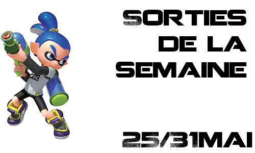 Sorties de la semaine – 25/31 mai