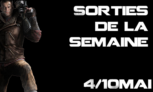 Sorties de la semaine – 4/10 mai