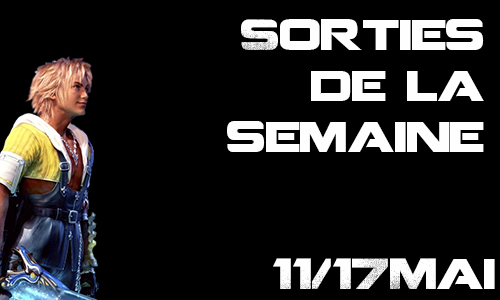 Sorties de la semaine : 11/17 mai