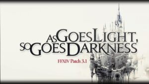 FFXIV - mise à jour 3.1 - as goes light, so goes darkness