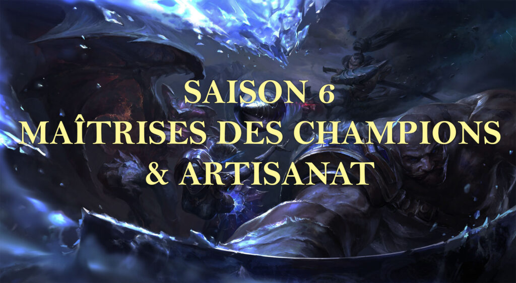 LoL – Pré-S6 : Maîtrises des champions & Artisanat