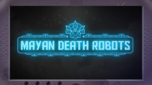 Mayan Death Robots02