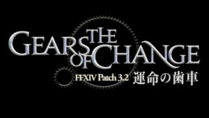 FFXIV - mise à jour 3.2 - The Geas Of Change