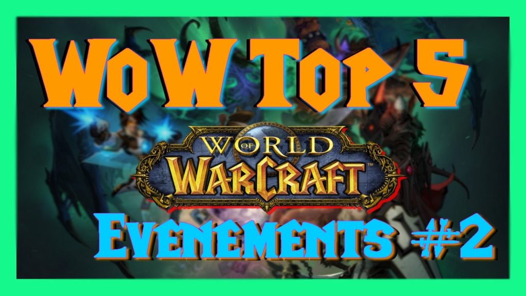 WoW – Top 5 des événements organisés