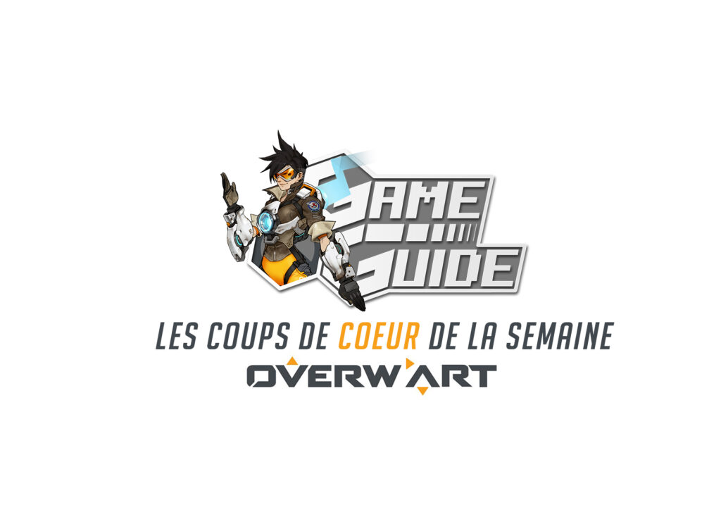 Overw&rsquo;Art #11 – Les coups de cœur de la semaine !