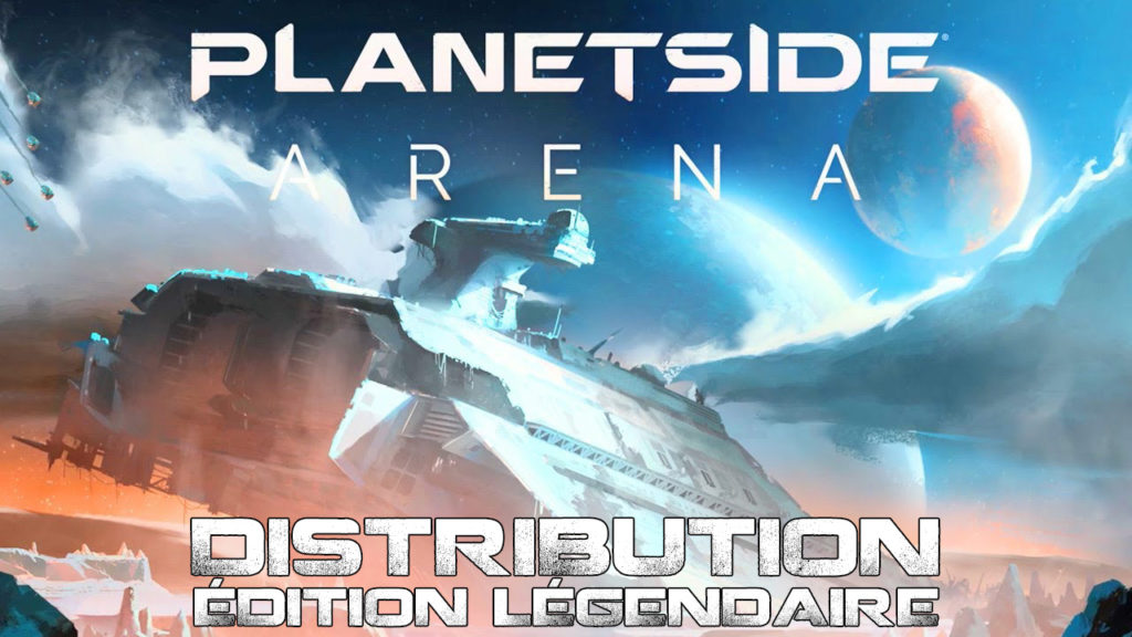 PlanetSide Arena – Distribution de codes pour l&rsquo;Édition Légendaire