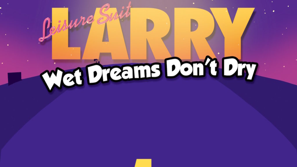 Leisure Suit Larry: Wet Dreams Don&rsquo;t Dry [-18]