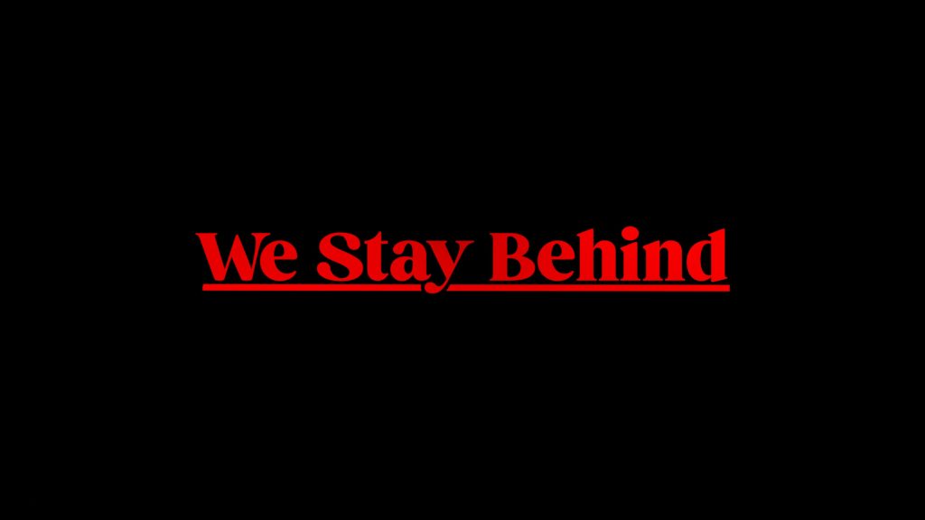 We Stay Behind – Premiers pas intrigants