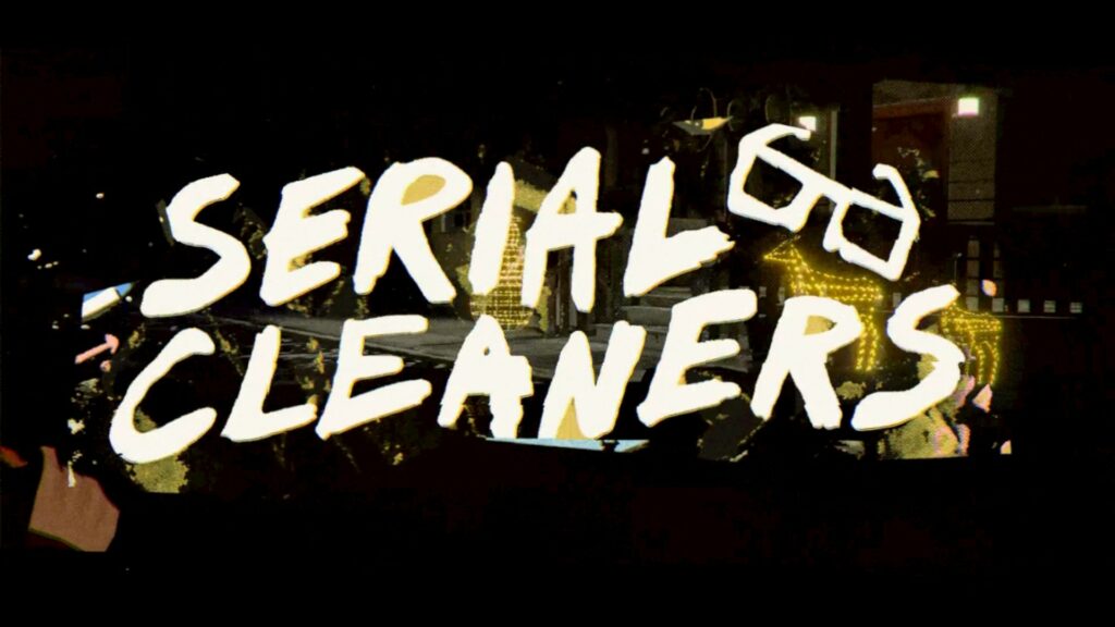 Serial Cleaners – Plus propre que propre !