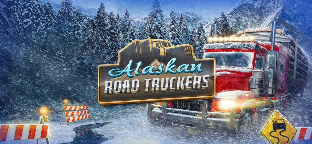 Alaskan Road Truckers – Soyez un camionneur, pas le camion