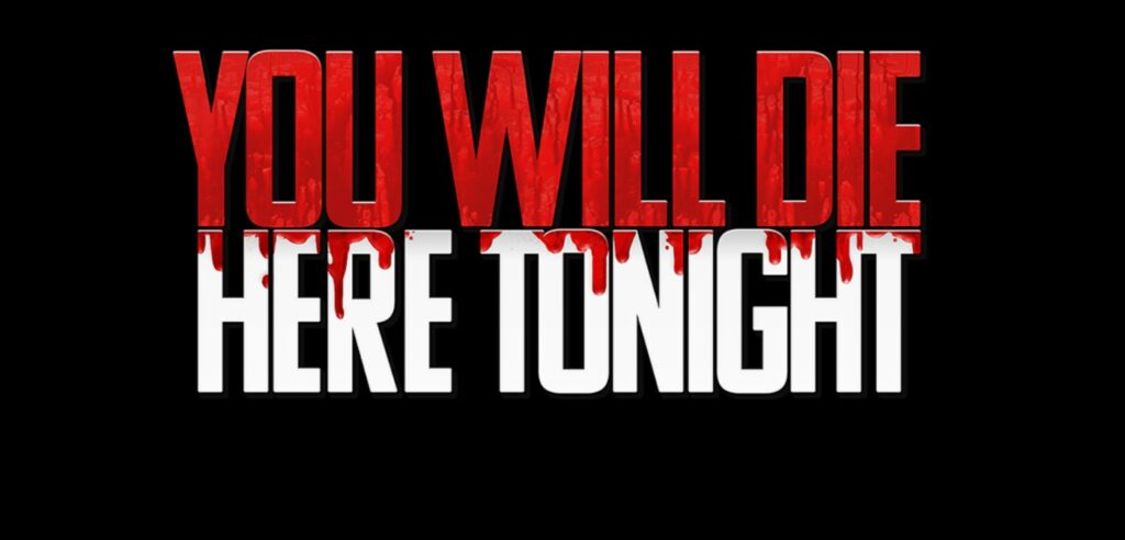 You Will Die Here Tonight – De l&rsquo;ancien avec des idées fraîches
