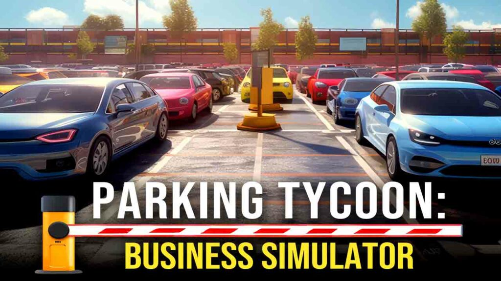 Parking Tycoon : Business Simulator – Sort la matraque !