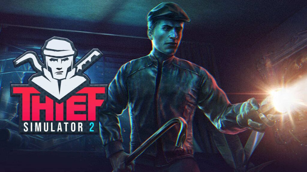 Thief Simulator 2 – Une suite bien complète !