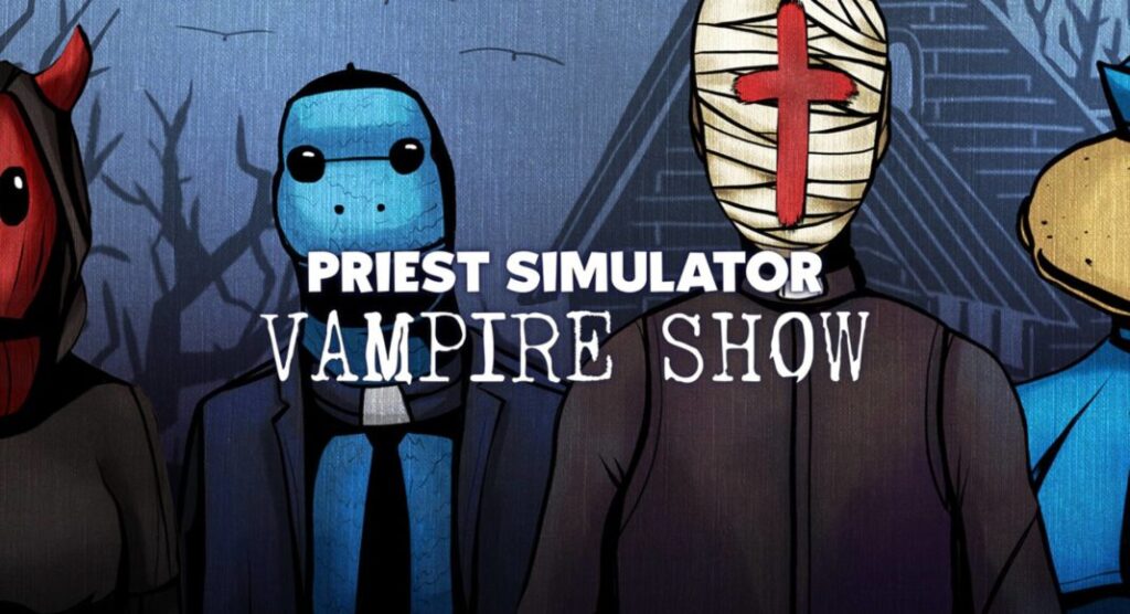 Priest Simulator: Vampire Show – L&rsquo;enfer vous va si bien !
