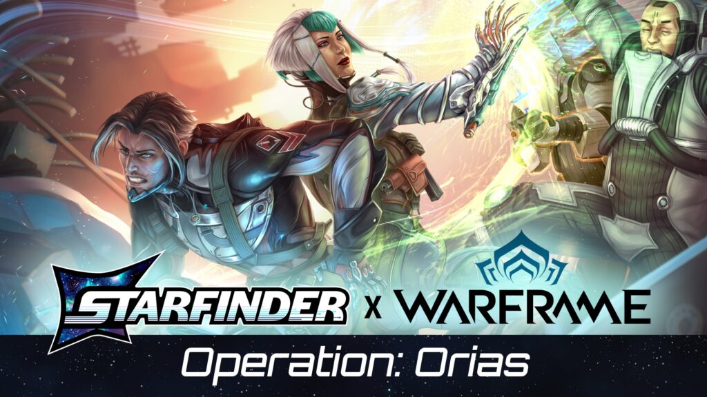 Paizo Starfinder x Warframe : Opération Orias – Quand le JDR spatial rencontre le chaos futuriste !