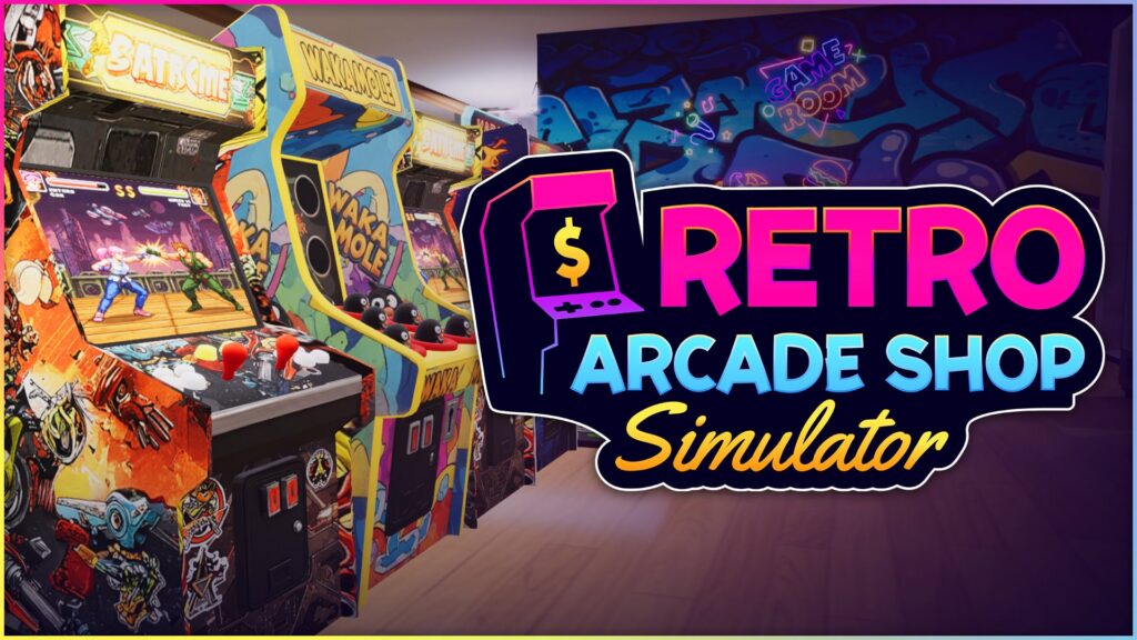 Retro Arcade Shop Simulator – Quand gérer une salle d’arcade devient un vrai jeu d’enfant