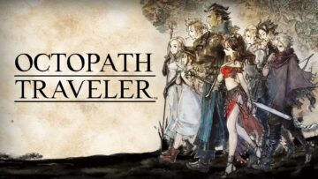 Octopath Traveler – Huit chemins, une magnifique invitation au voyage